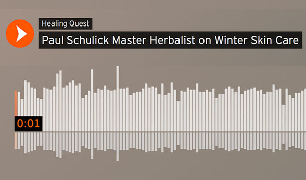 Paul Schulick Master Herbalist on Winter Skin Care
